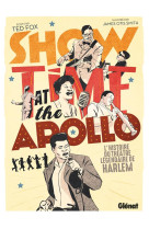 SHOWTIME AT THE APOLLO - L-HISTOIRE DU THEATRE LEGENDAIRE DE HARLEM