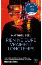 RIEN NE DURE VRAIMENT LONGTEMPS -  ENTRE CALAFERTE ET EDWARD BUNKER, MATTHIEU SEEL A ECRIT LE PREMI