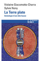 LA TERRE PLATE - GENEALOGIE D-UNE IDEE FAUSSE