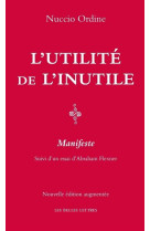 L-UTILITE DE L-INUTILE - MANIFESTE. SUIVI D-UN ESSAI D-ABRAHAM FLEXNER