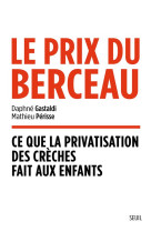 LE PRIX DU BERCEAU - CE QUE LA PRIVATISATION DES CRECHES FAIT AUX ENFANTS