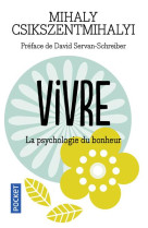 VIVRE LA PSYCHOLOGIE DU BONHEUR