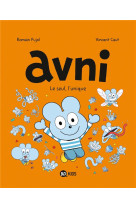 AVNI, TOME 05 - LE SEUL, L-UNIQUE