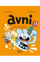 AVNI, TOME 07 - MACHINE A BLAGUES