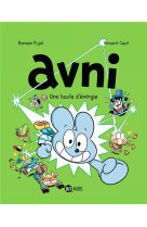 AVNI, TOME 09 - UNE BOULE D-ENERGIE