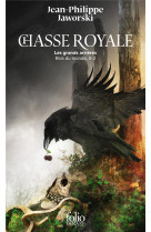 ROIS DU MONDE - II, 2 - CHASSE ROYALE - LES GRANDS ARRIERES