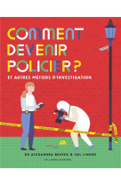 COMMENT DEVENIR POLICIER ? - ET AUTRES METIERS D-INVESTIGATION