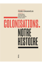 COLONISATIONS - NOTRE HISTOIRE