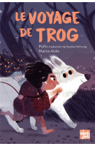 LE VOYAGE DE TROG