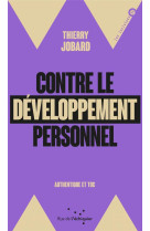 Contre le développement personnel - Authentique et toc