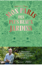 MON PARIS DES PLUS BEAUX JARDINS