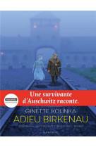 ADIEU BIRKENAU - UNE SURVIVANTE D-AUSCHWITZ RACONTE