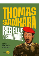 THOMAS SANKARA, REBELLE VISIONNAIRE