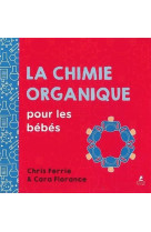 LA CHIMIE ORGANIQUE POUR LES BEBES