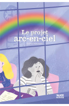 LE PROJET ARC-EN-CIEL