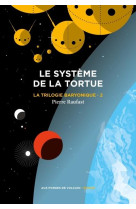 LA TRILOGIE BARYONIQUE TOME 2 : SYSTEME DE LA TORTUE