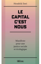 LE CAPITAL, C-EST NOUS - MANIFESTE POUR UNE JUSTICE SOCIALE