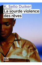 LA SOURDE VIOLENCE DES REVES