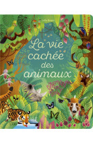 LA VIE CACHEE DES ANIMAUX