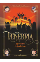 TENEBRIA - VOL02 - LES CREATURES DE SOMBRELUNE