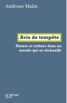 AVIS DE TEMPETE - NATURE ET CULTURE DANS UN MONDE QUI SE RECHAUFFE