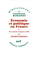 ECONOMIE ET POLITIQUE EN FRANCE - VOL01 - DE LA GAULE ROMAINE A 1789