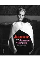 JEANNE PAR JEANNE MOREAU