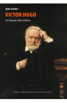 VICTOR HUGO - LE FORCAT DES LETTRES