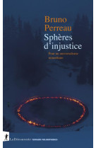 SPHERES D-INJUSTICE - POUR UN UNIVERSALISME MINORITAIRE