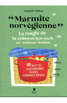 MARMITE NORVEGIENNE - LA MAGIE DE LA CUISSON LOW-TECH EN CAISSON ISOLANT