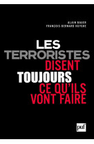 LES TERRORISTES DISENT TOUJOURS CE QU'ILS VONT FAIRE