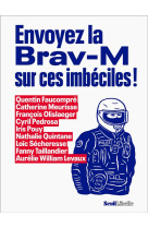 ENVOYEZ LA BRAV-M SUR CES IMBECILES !