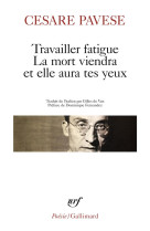 TRAVAILLER FATIGUE - LA MORT VIENDRA ET ELLE AURA TES YEUX - POESIES VARIEES