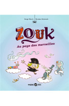 ZOUK, TOME 22 - ZOUK AU PAYS DES MERVEILLES