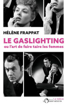 LE GASLIGHTING OU L-ART DE FAIRE TAIRE LES FEMMES