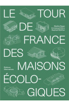 LE TOUR DE FRANCE DES MAISONS ECOLOGIQUES