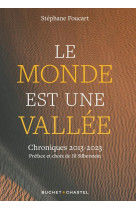 LE MONDE EST UNE VALLEE - CHRONIQUES 2013 - 2023