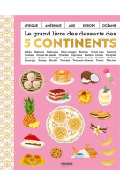 LE GRAND LIVRE DES DESSERTS DES CINQ CONTINENTS