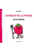 LES BIDULES CHOUETTES - CHARLOTTE LA FRAISE VA À LA FERME