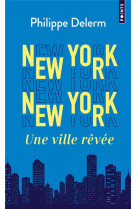 NEW YORK NEW YORK - UNE VILLE REVEE