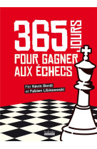 365 JOURS POUR GAGNER AUX ECHECS - ALMANACH