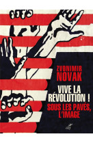 VIVE LA REVOLUTION ! SOUS LES PAVES, LIMAGE - LASAGA DU GAUCHISME