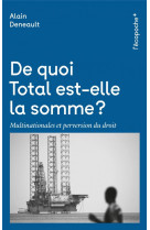 DE QUOI TOTAL EST-ELLE LA SOMME ?