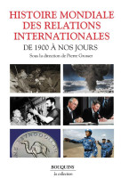 HISTOIRE MONDIALE DES RELATIONS INTERNATIONALES - DES 1900 A NOS JOURS