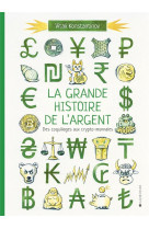 LA GRANDE HISTOIRE DE L-ARGENT - DES COQUILLAGES AUX CRYPTO-