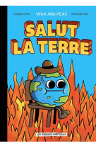 WAR AND PEAS : SALUT LA TERRE