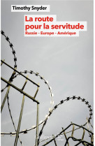 LA ROUTE POUR LA SERVITUDE - RUSSIE - EUROPE - AMERIQUE