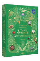 L-ANTHOLOGIE ILLUSTREE DE LA NATURE EXTRAORDINAIRE