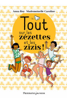 TOUT SUR LES ZEZETTES ET LES ZIZIS