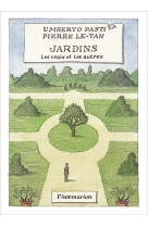 JARDINS, LES VRAIS ET LES AUTRES